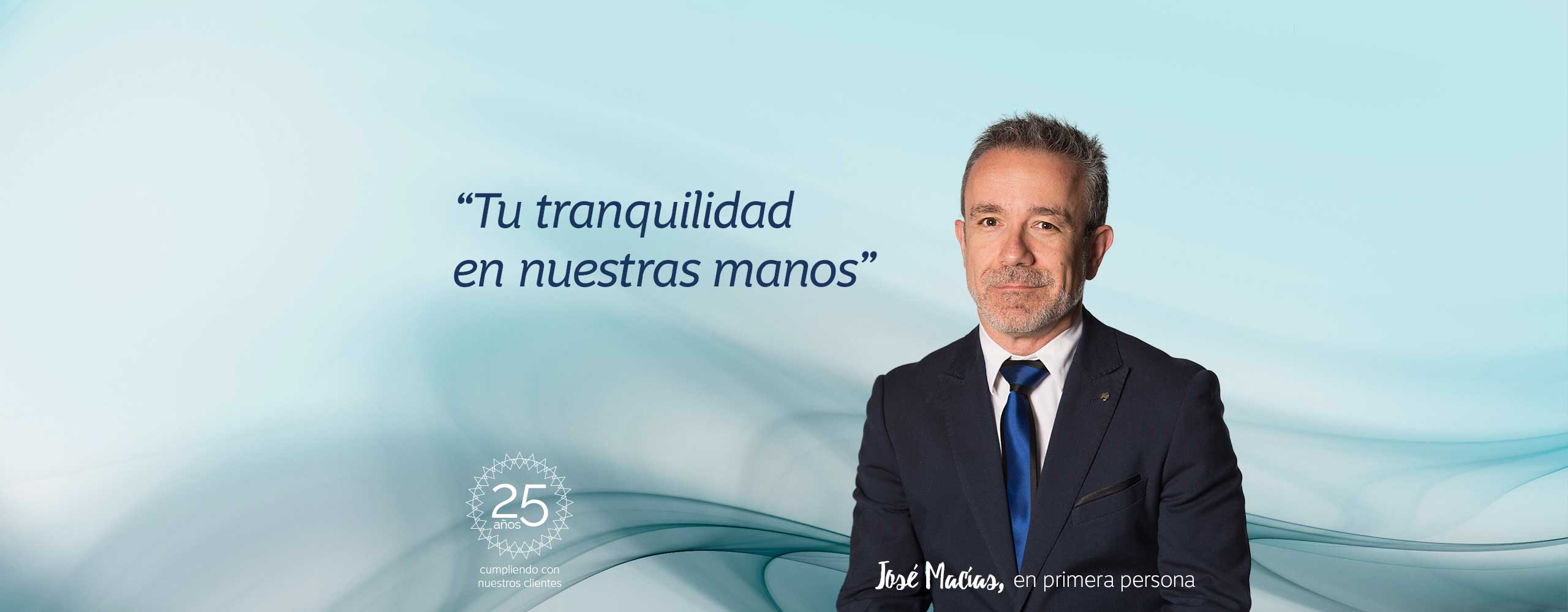 Jose Macías Segurea- Tu tranquilidad en nuestras manos